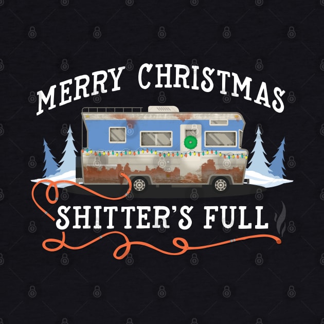 Merry Christmas... Shitter was full by NinthStreetShirts